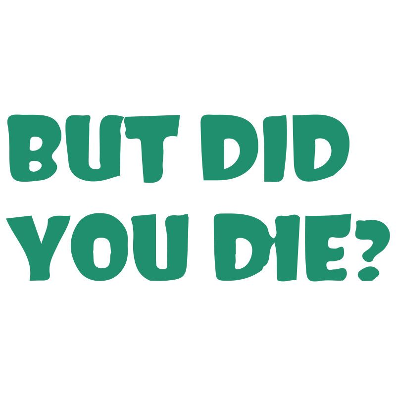 BUT DID YOU DIE? Personalized trendy and unique creative car stickers English art fonts_autovado.com