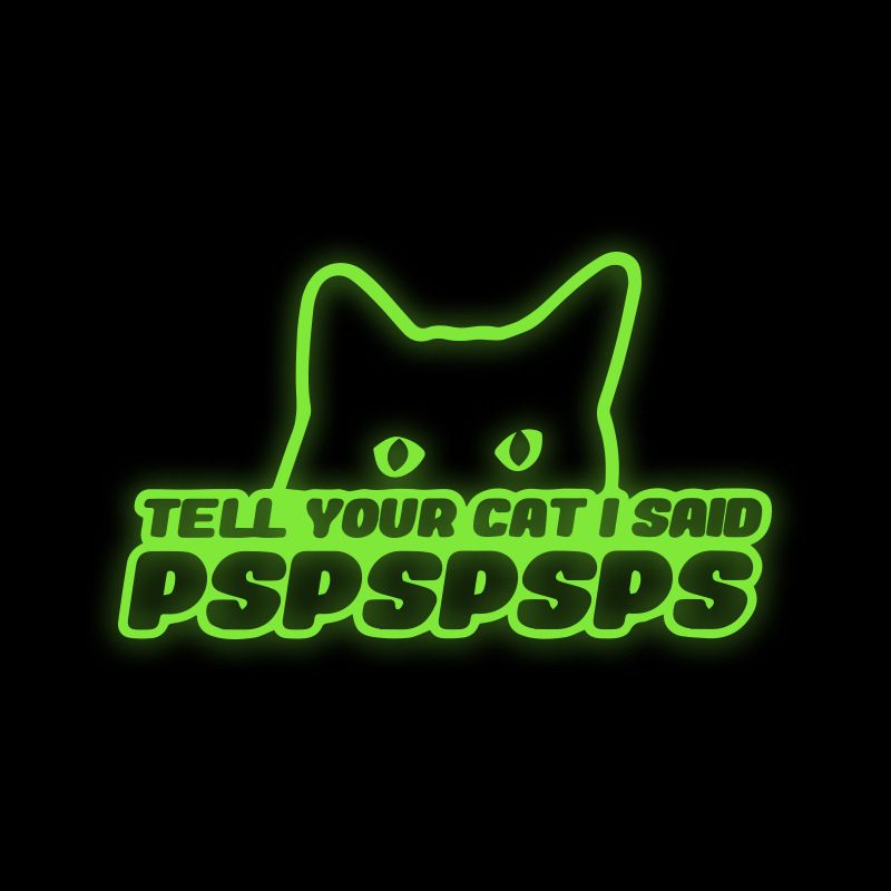 car stickers tell your cat I said PSPSPS decorative body car stickers_autovado.com