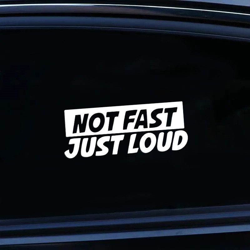 Not fast Just Loud English interesting personality car body universal decorative sticker decal_autovado.com