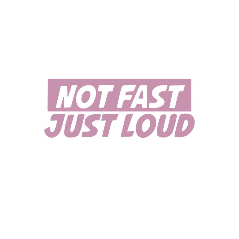 Not fast Just Loud English interesting personality car body universal decorative sticker decal_autovado.com