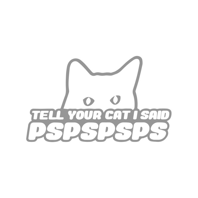 car stickers tell your cat I said PSPSPS decorative body car stickers_autovado.com