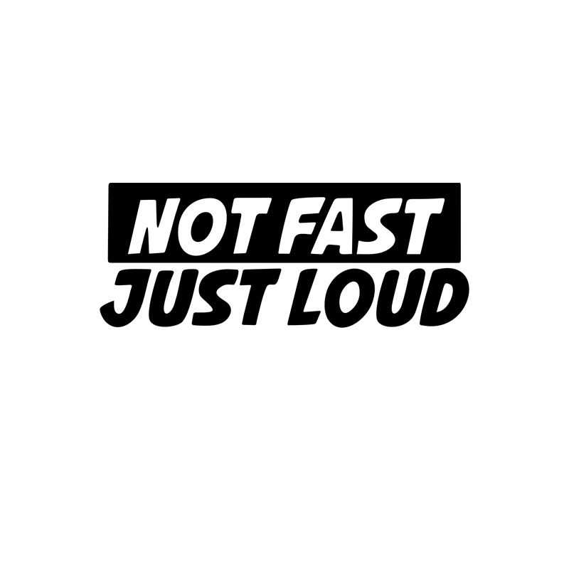 Not fast Just Loud English interesting personality car body universal decorative sticker decal_autovado.com