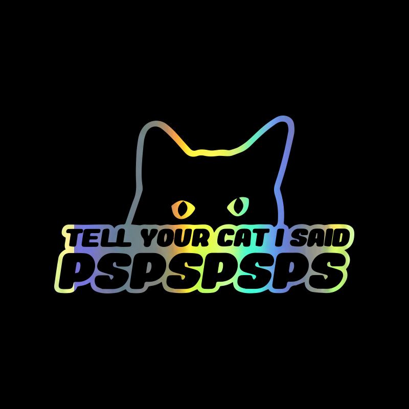 car stickers tell your cat I said PSPSPS decorative body car stickers_autovado.com