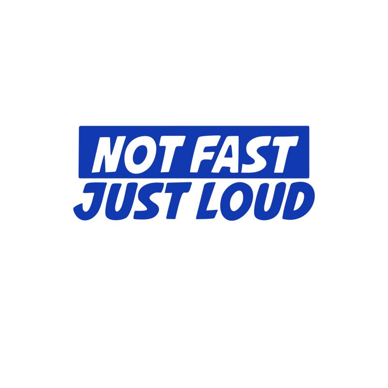 Not fast Just Loud English interesting personality car body universal decorative sticker decal_autovado.com