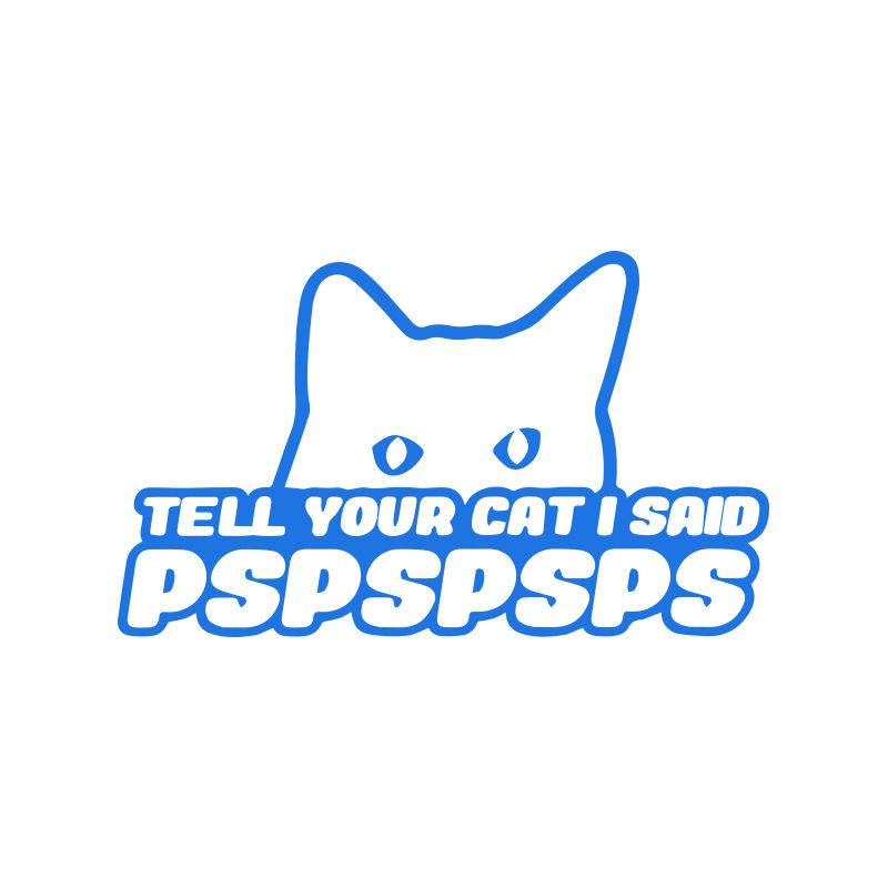 car stickers tell your cat I said PSPSPS decorative body car stickers_autovado.com