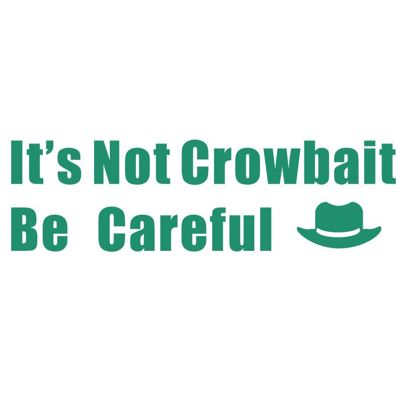 car stickers It's Not Crowbait car rearview mirror body stickers motorcycle water cup wall stickers_autovado.com