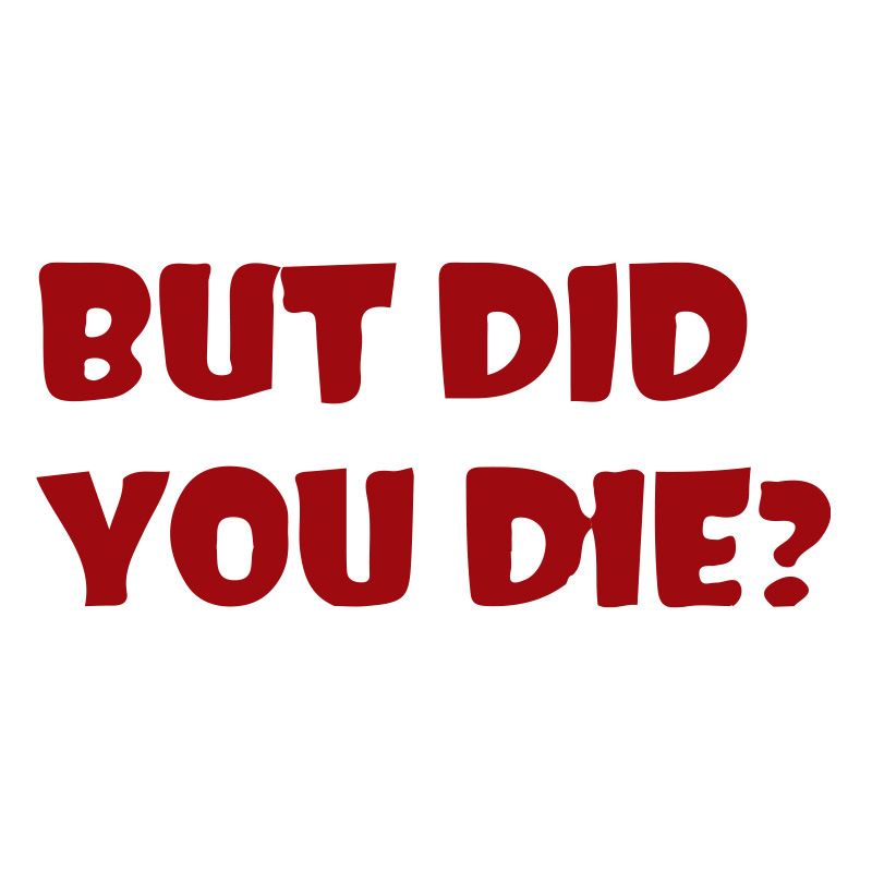 BUT DID YOU DIE? Personalized trendy and unique creative car stickers English art fonts_autovado.com