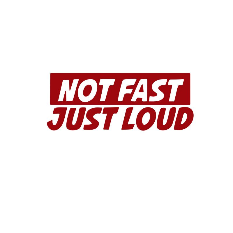 Not fast Just Loud English interesting personality car body universal decorative sticker decal_autovado.com